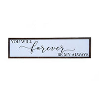 You Will Forever Be My Always Sign